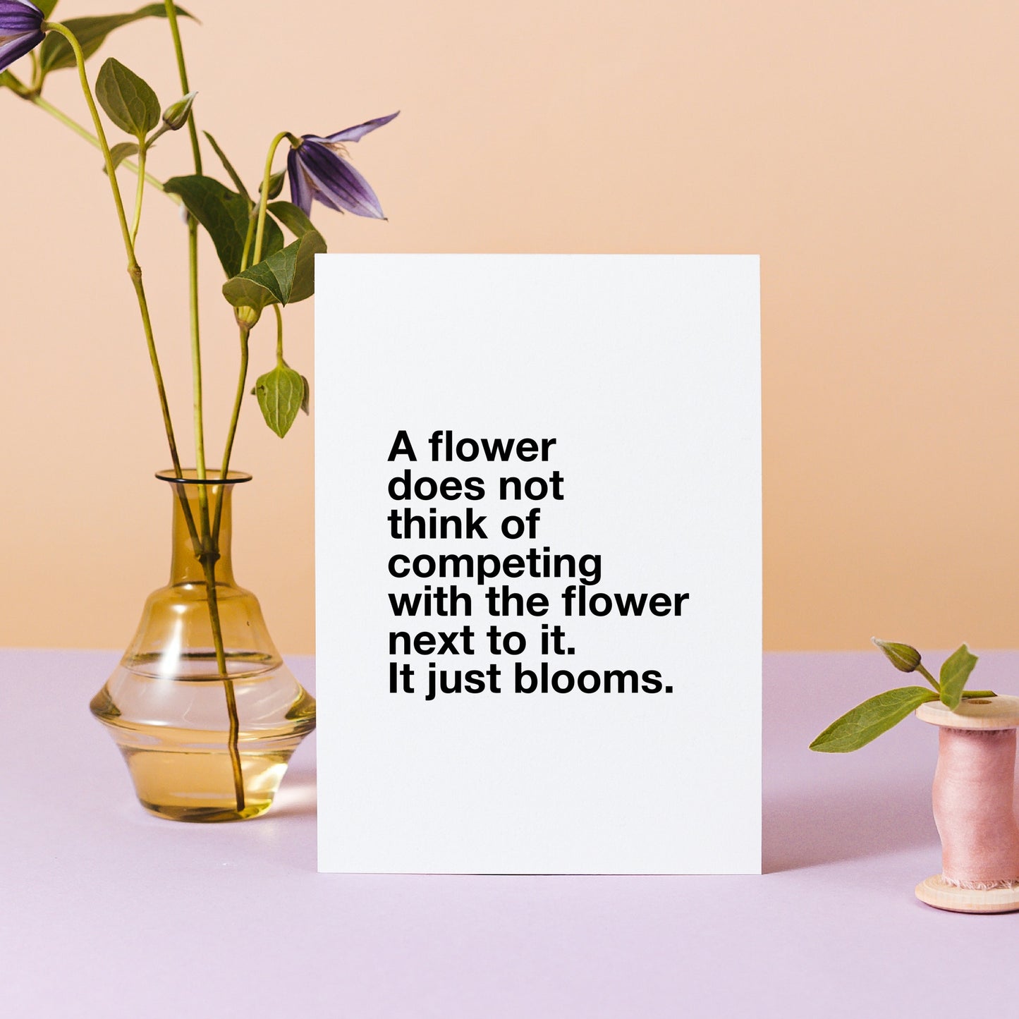 A Flower Does Not Think of Competing with the Flower Next to It It Just Blooms Positive Prints Wall Decor for Kids Teens Office Motivational Art