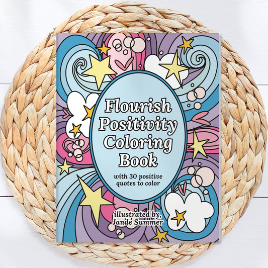 Flourish Positivity Coloring Book 30 Coloring Pages by Jande Summer | Printed & Shipped 8.5X11" | Coloring Book for Adults, Teens, Kids